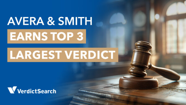 Avera & Smith Earns Top 3 Ranking for the Highest Verdict in Florida
